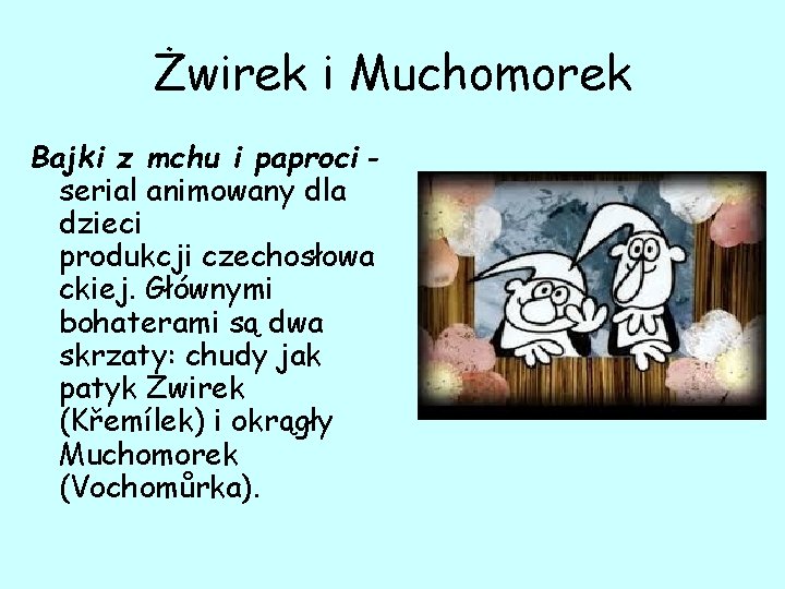 Żwirek i Muchomorek Bajki z mchu i paproci serial animowany dla dzieci produkcji czechosłowa
