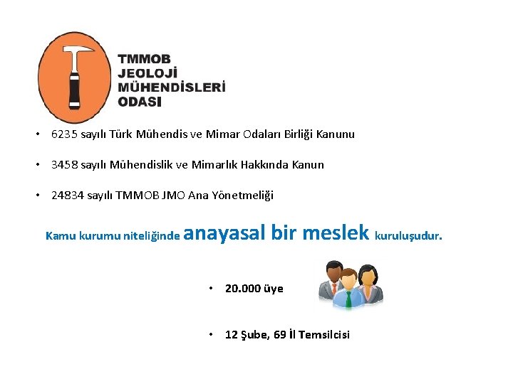  • 6235 sayılı Türk Mühendis ve Mimar Odaları Birliği Kanunu • 3458 sayılı