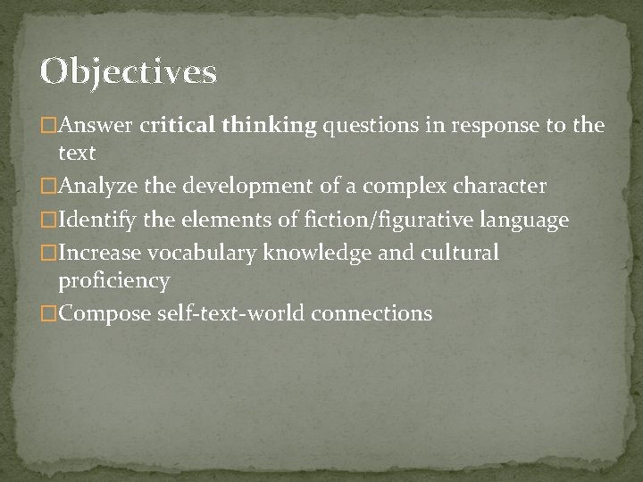 Objectives �Answer critical thinking questions in response to the text �Analyze the development of