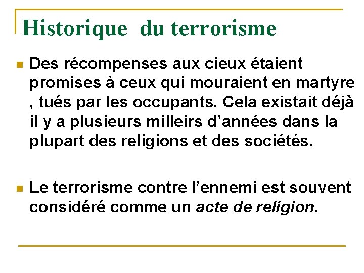 Historique du terrorisme n Des récompenses aux cieux étaient promises à ceux qui mouraient