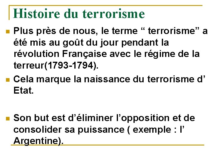 Histoire du terrorisme n n n Plus près de nous, le terme “ terrorisme”