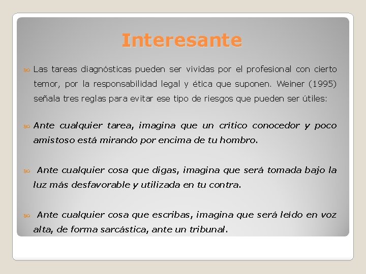 Interesante Las tareas diagnósticas pueden ser vividas por el profesional con cierto temor, por