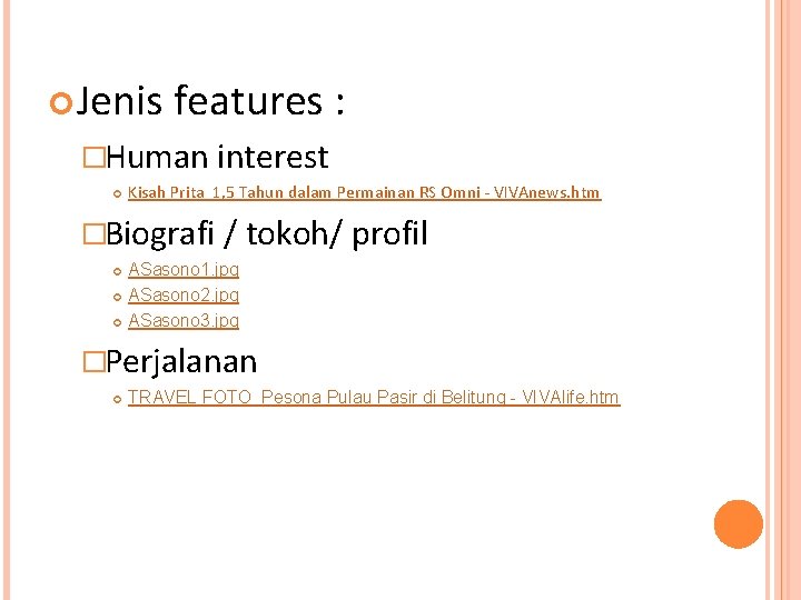  Jenis features : �Human interest Kisah Prita 1, 5 Tahun dalam Permainan RS