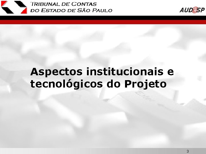 Aspectos institucionais e tecnológicos do Projeto 3 