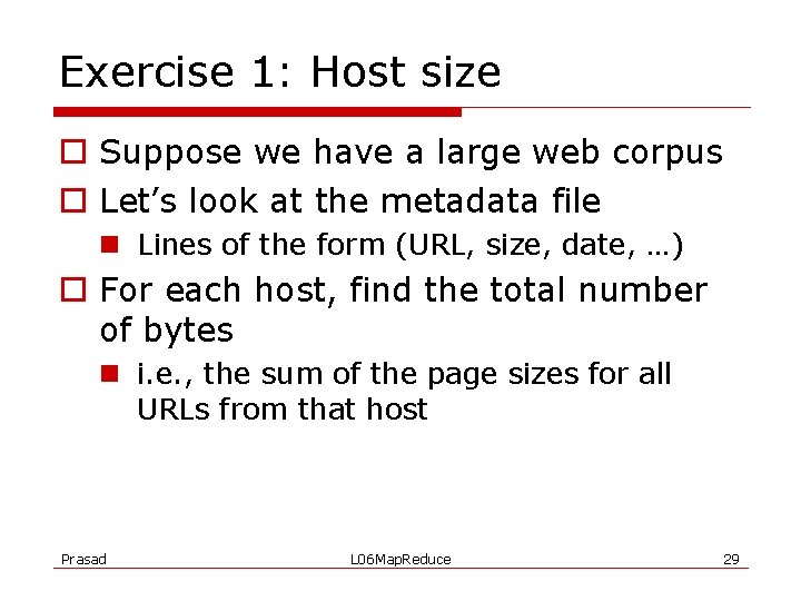 Exercise 1: Host size o Suppose we have a large web corpus o Let’s