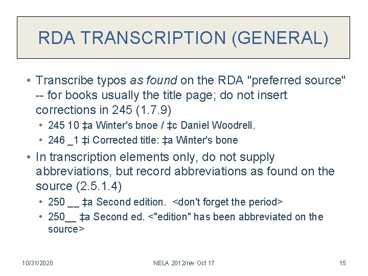 RDA TRANSCRIPTION (GENERAL) • Transcribe typos as found on the RDA "preferred source" --
