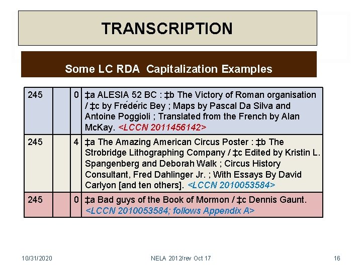TRANSCRIPTION Some LC RDA Capitalization Examples 245 0 ‡a ALESIA 52 BC : ‡b