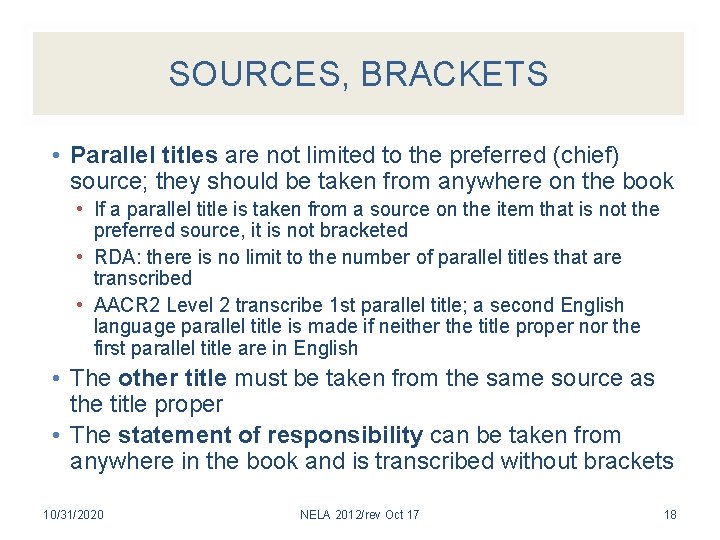 SOURCES, BRACKETS • Parallel titles are not limited to the preferred (chief) source; they