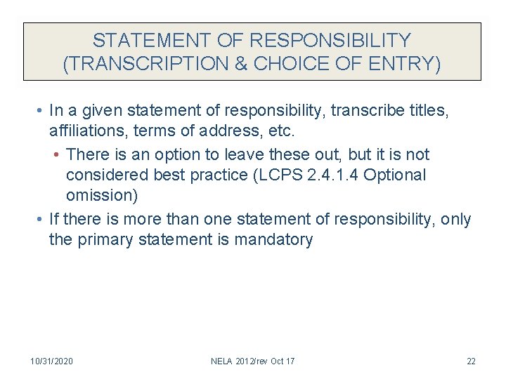 STATEMENT OF RESPONSIBILITY (TRANSCRIPTION & CHOICE OF ENTRY) • In a given statement of