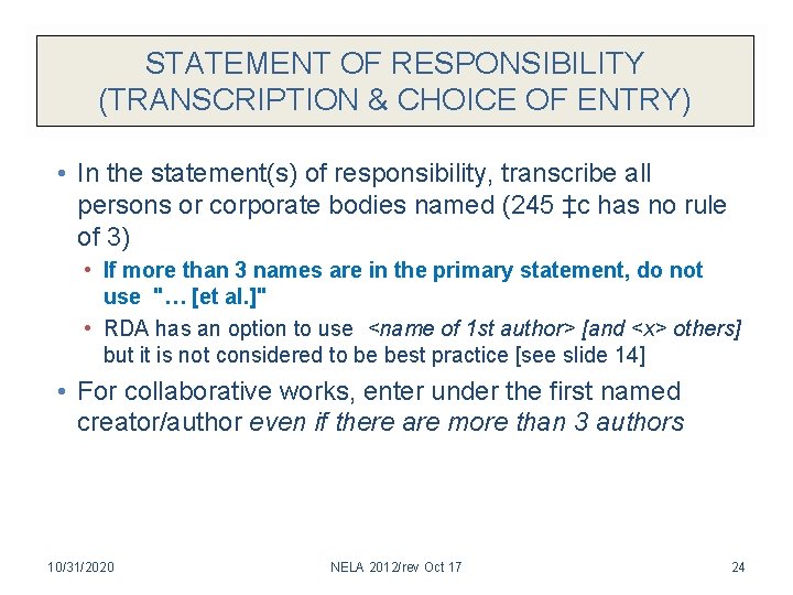 STATEMENT OF RESPONSIBILITY (TRANSCRIPTION & CHOICE OF ENTRY) • In the statement(s) of responsibility,