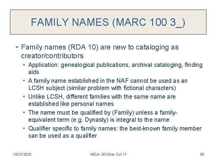 FAMILY NAMES (MARC 100 3_) • Family names (RDA 10) are new to cataloging