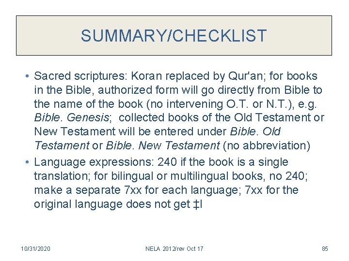 SUMMARY/CHECKLIST • Sacred scriptures: Koran replaced by Qur'an; for books in the Bible, authorized