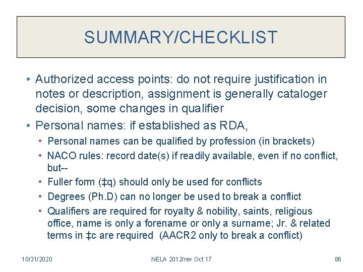 SUMMARY/CHECKLIST • Authorized access points: do not require justification in notes or description, assignment