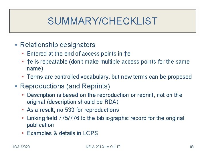 SUMMARY/CHECKLIST • Relationship designators • Entered at the end of access points in ‡e