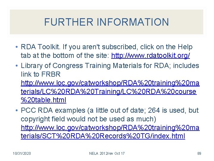 FURTHER INFORMATION • RDA Toolkit. If you aren't subscribed, click on the Help tab