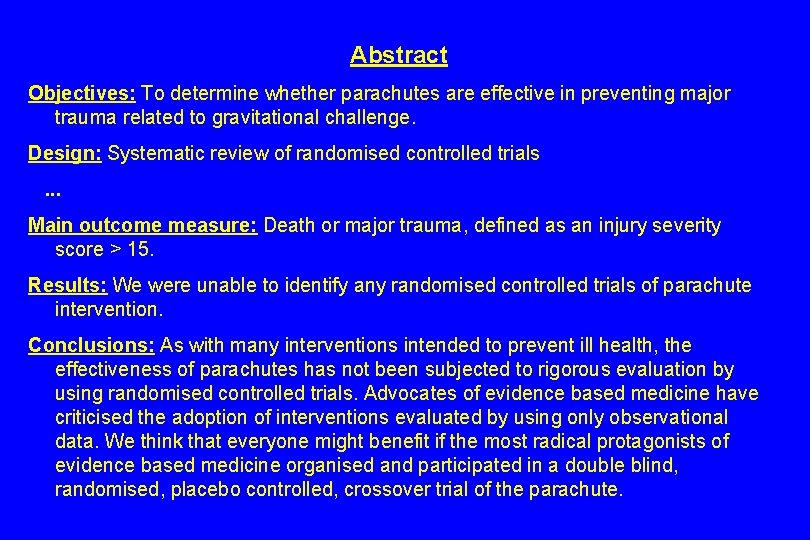 Abstract Objectives: To determine whether parachutes are effective in preventing major trauma related to
