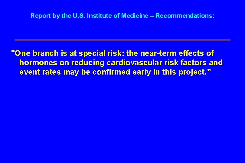 Report by the U. S. Institute of Medicine – Recommendations: "One branch is at