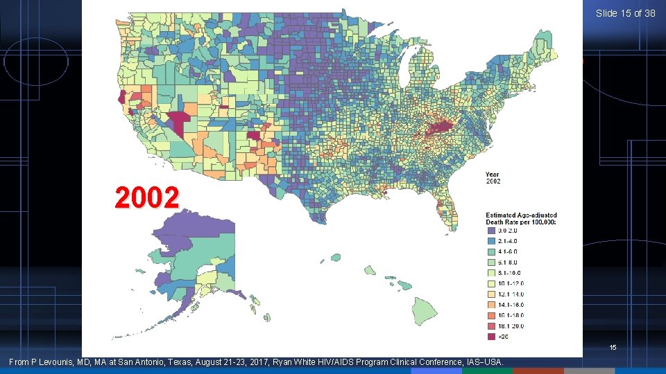 Slide 15 of 38 Marked Geographic Variation in Mortality: Mortality Estimated Ageadjusted Death Rates