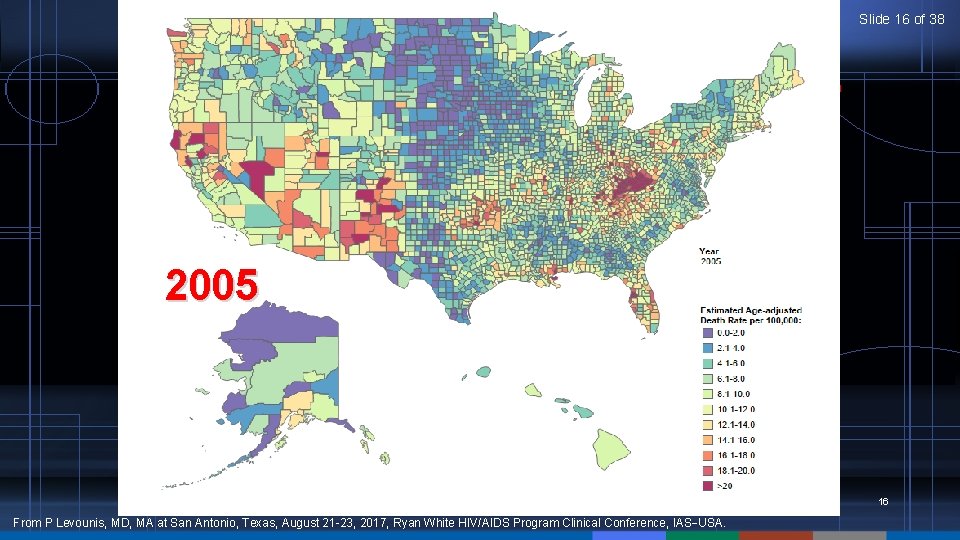 Slide 16 of 38 Marked Geographic Variation in Mortality: Mortality Estimated Ageadjusted Death Rates
