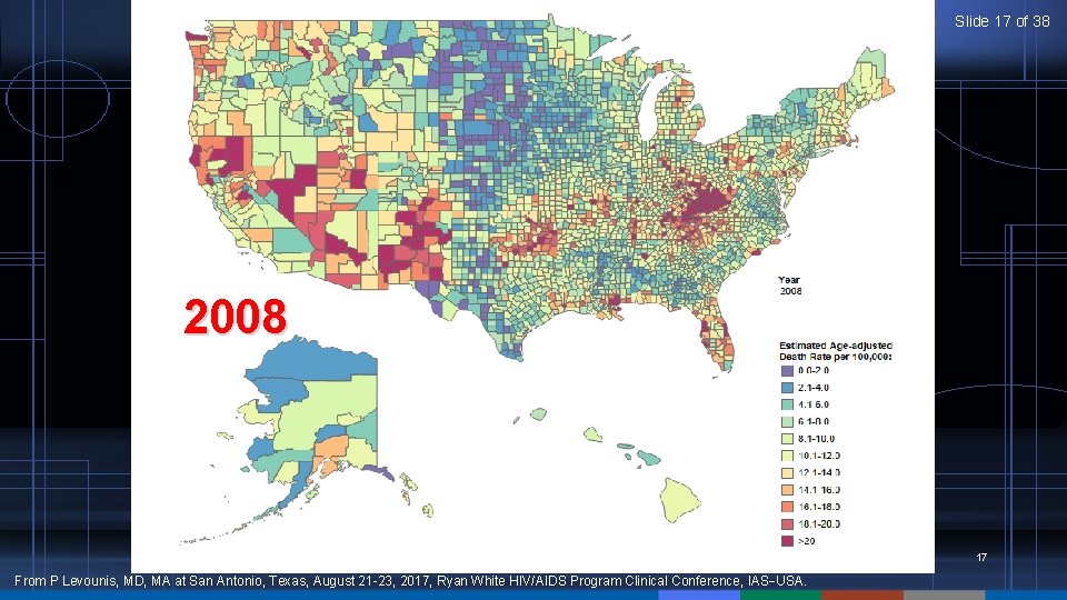 Slide 17 of 38 Marked Geographic Variation in Mortality: Mortality Estimated Ageadjusted Death Rates