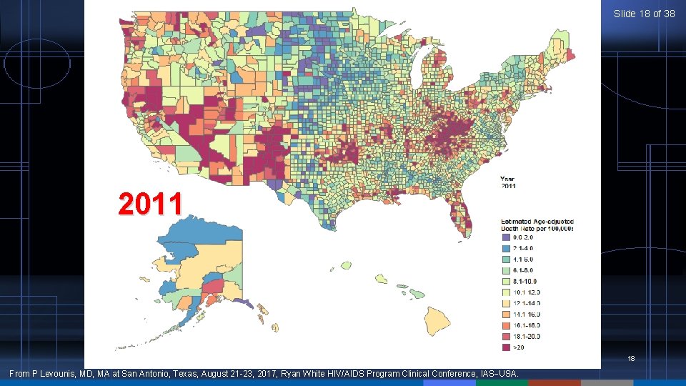 Slide 18 of 38 Marked Geographic Variation in Mortality: Mortality Estimated Ageadjusted Death Rates