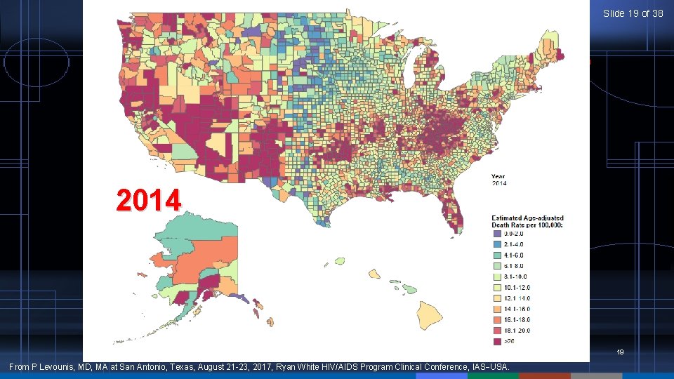 Slide 19 of 38 Marked Geographic Variation in Mortality: Mortality Estimated Ageadjusted Death Rates