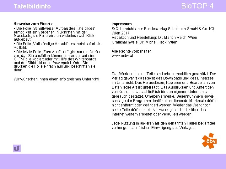 Bio. TOP 4 Tafelbildinfo Hinweise zum Einsatz • Die Folie „Schrittweiser Aufbau des Tafelbildes“