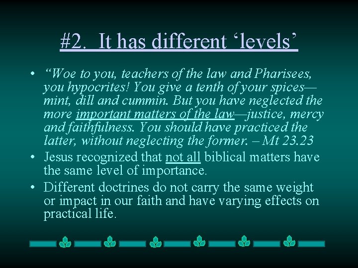#2. It has different ‘levels’ • “Woe to you, teachers of the law and