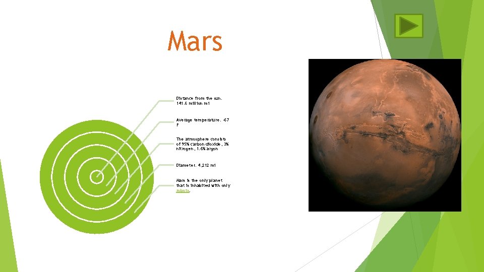 Mars Distance from the sun: 141. 6 million mi Average temperature: -67 F The