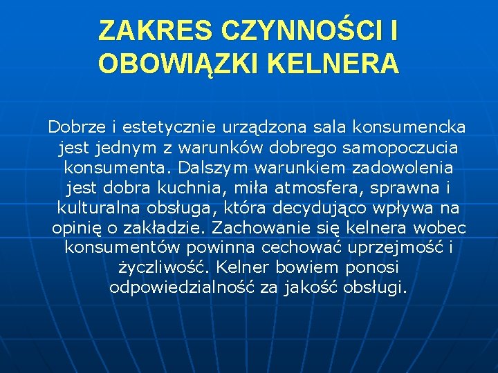 ZAKRES CZYNNOŚCI I OBOWIĄZKI KELNERA Dobrze i estetycznie urządzona sala konsumencka jest jednym z