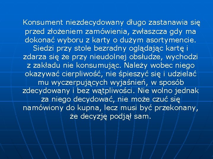 Konsument niezdecydowany długo zastanawia się przed złożeniem zamówienia, zwłaszcza gdy ma dokonać wyboru z