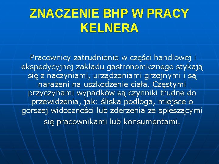 ZNACZENIE BHP W PRACY KELNERA Pracownicy zatrudnienie w części handlowej i ekspedycyjnej zakładu gastronomicznego