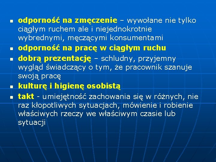 n n n odporność na zmęczenie – wywołane nie tylko ciągłym ruchem ale i