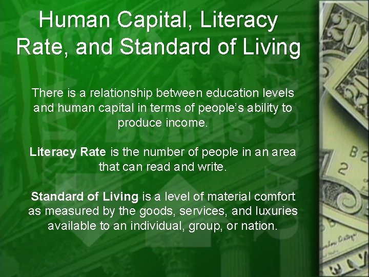 Human Capital, Literacy Rate, and Standard of Living There is a relationship between education