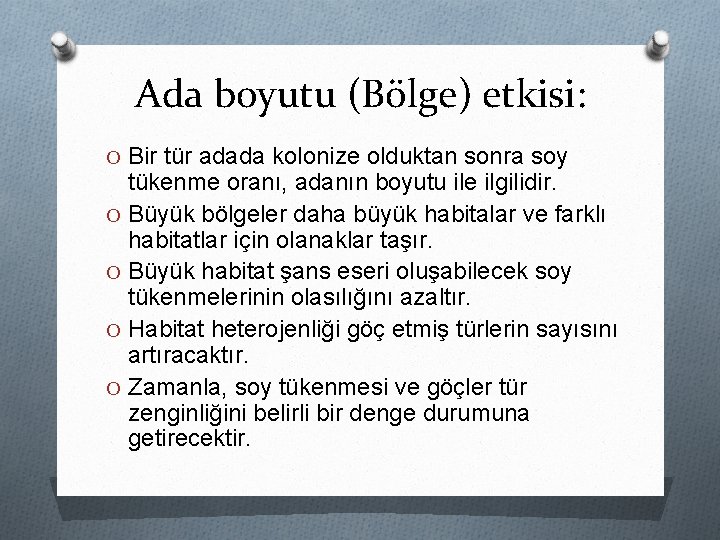 Ada boyutu (Bölge) etkisi: O Bir tür adada kolonize olduktan sonra soy tükenme oranı,