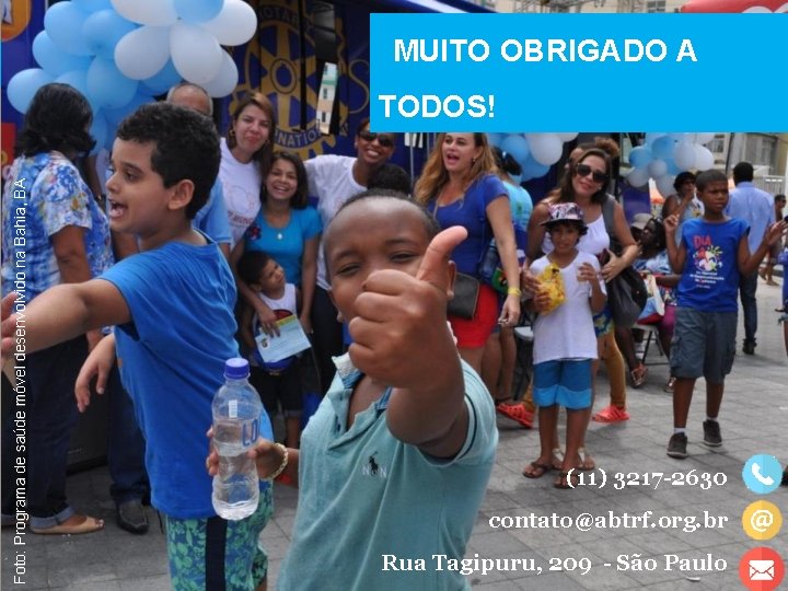 MUITO OBRIGADO A Foto: Programa de saúde móvel desenvolvido na Bahia, BA TODOS! (11)