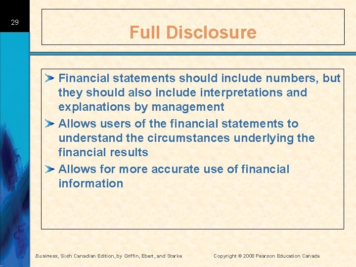 29 Full Disclosure Financial statements should include numbers, but they should also include interpretations