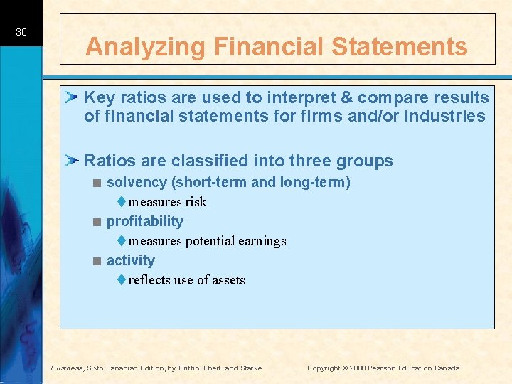30 Analyzing Financial Statements Key ratios are used to interpret & compare results of