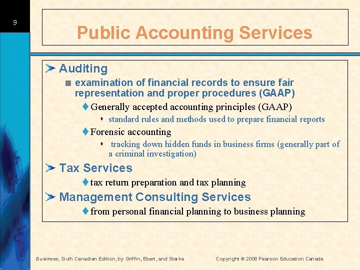 9 Public Accounting Services Auditing < examination of financial records to ensure fair representation