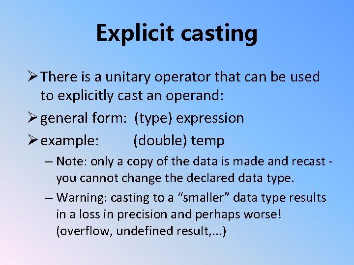 Explicit casting Ø There is a unitary operator that can be used to explicitly