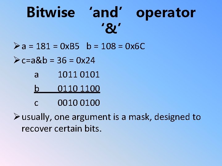 Bitwise ‘and’ operator ‘&’ Ø a = 181 = 0 x. B 5 b