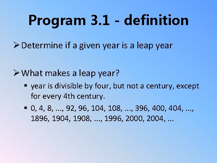 Program 3. 1 - definition Ø Determine if a given year is a leap