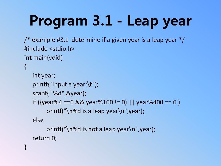 Program 3. 1 - Leap year /* example #3. 1 determine if a given