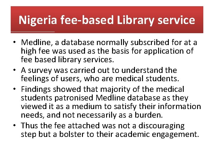 Nigeria fee-based Library service • Medline, a database normally subscribed for at a high