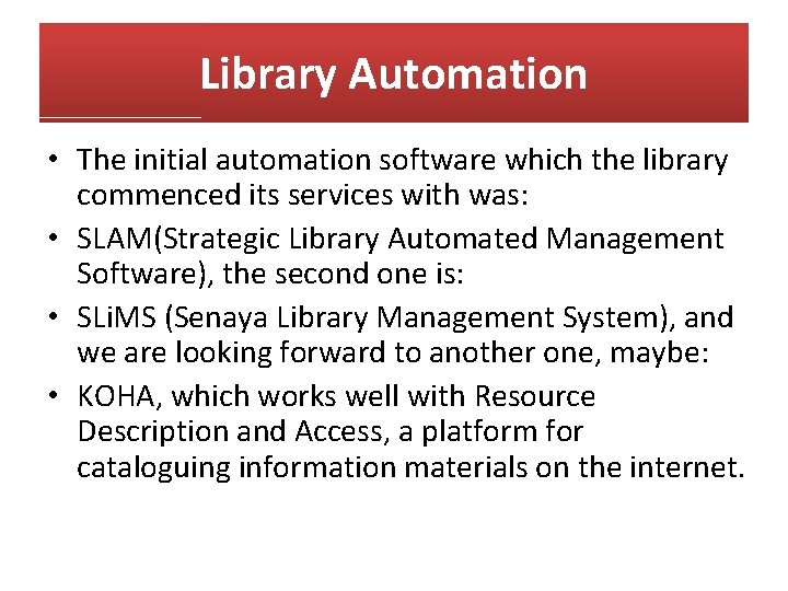 Library Automation • The initial automation software which the library commenced its services with