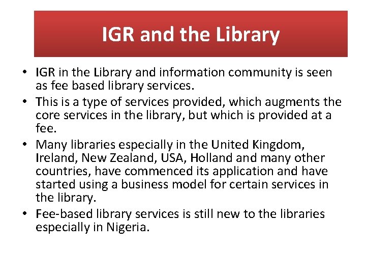 IGR and the Library • IGR in the Library and information community is seen