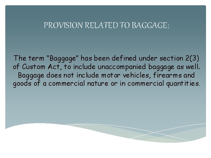 PROVISION RELATED TO BAGGAGE: The term “Baggage” has been defined under section 2(3) of