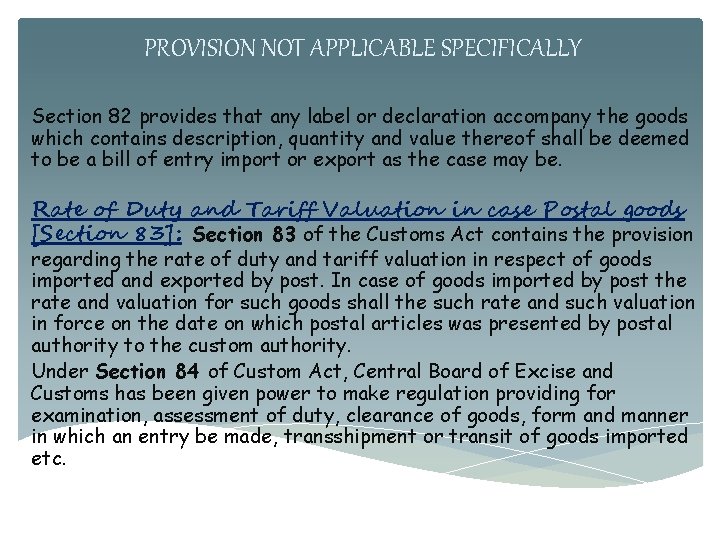 PROVISION NOT APPLICABLE SPECIFICALLY Section 82 provides that any label or declaration accompany the
