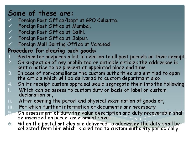 Some of these are: ü Foreign Post Office/Dept at GPO Calcutta. ü Foreign Post
