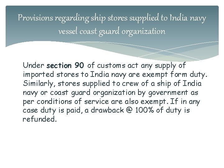 Provisions regarding ship stores supplied to India navy vessel coast guard organization Under section